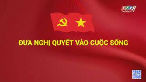 Đưa nghị quyết vào cuộc sống