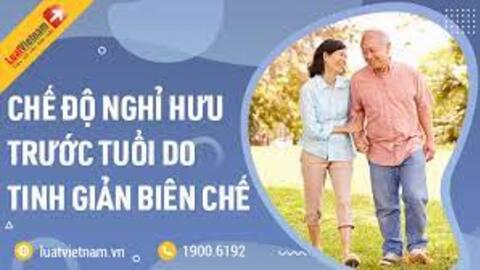Được nghỉ tinh giản biên chế?