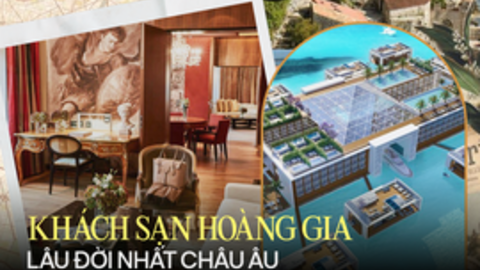 Choáng ngợp khách sạn lâu đời nhất châu Âu chuyên phục vụ giới hoàng gia: Đặt nền móng cho ngành dịch vụ xa xỉ, nhiều người khao khát chạm tới!