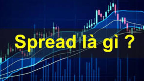 Spread là gì và cách thức hoạt động ra sao trong giao dịch