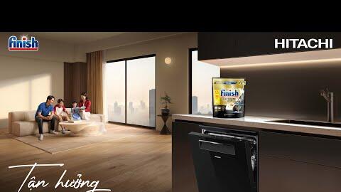 Thêm Thời Gian Tận Hưởng Cùng Máy Rửa Chén Hitachi x Viên Rửa Chén Finish