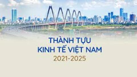 Infographic | Thành tựu kinh tế Việt Nam giai đoạn 2021 - 2025