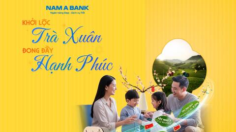 Nam A Bank triển khai chuỗi ưu đãi đón tết Bính Ngọ 2026