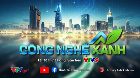 Trailer Chương trình "Công nghệ xanh"