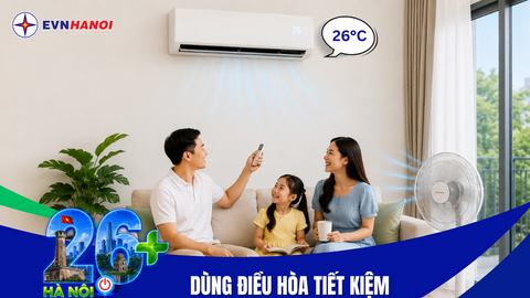 Vì sao EVNHANOI khuyến nghị sử dụng điều hòa từ 26 độ C?