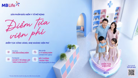 MB Life ra mắt Sản phẩm Bảo hiểm y tế mở rộng “Điểm tựa viện phí”