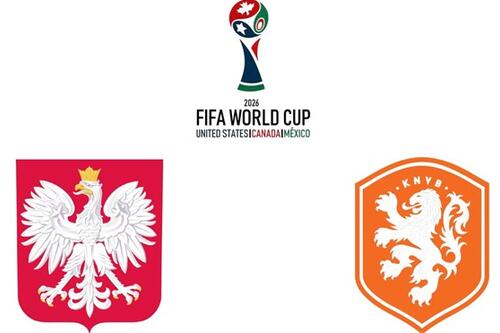 Nhận định Ba Lan vs Hà Lan tại vòng loại World Cup 2026