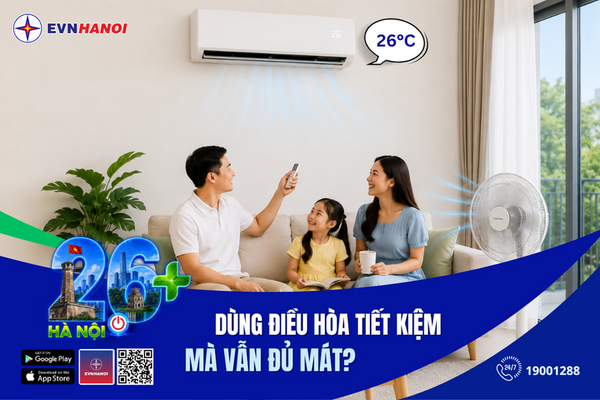Vì sao EVNHANOI khuyến nghị sử dụng điều hòa từ 26 độ C?