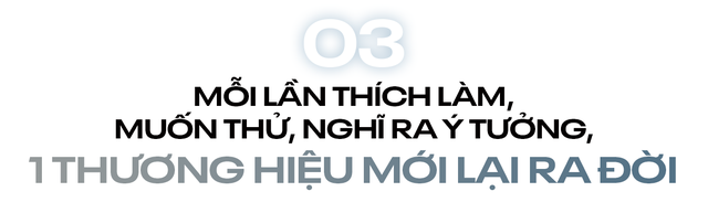 Founder thương hiệu thời trang SBHN: Bắt đầu từ những sản phẩm bị nói là “kỳ cục”, làm kinh doanh bằng “bản năng”, chọn 90% nhân sự trẻ vì họ trong sáng, chân thành! - Ảnh 10.